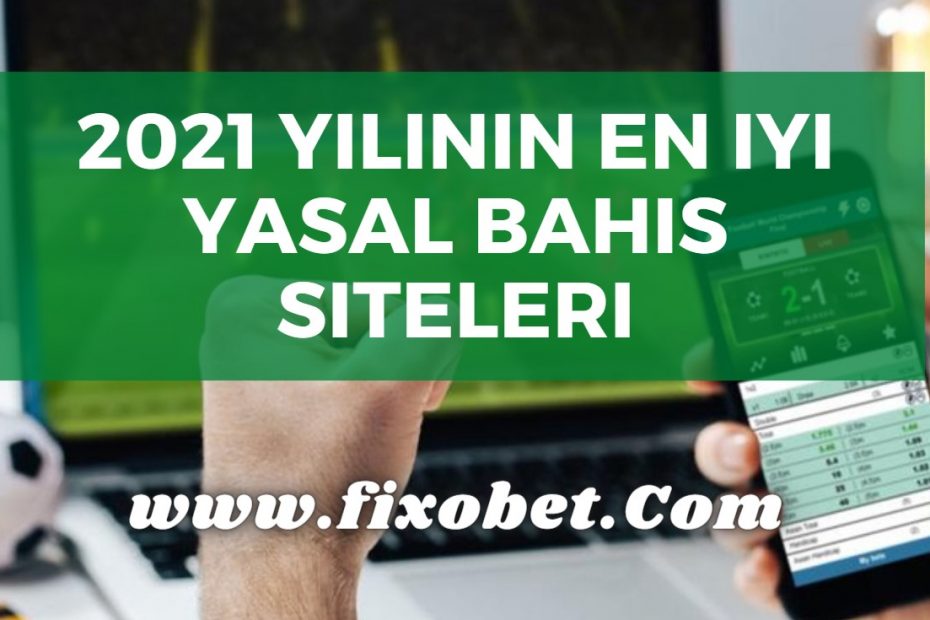 2021 Yılının En iyi yasal bahis siteleri